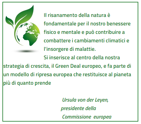 Ursula von der Leyen - Il risanamento della natura è fondamentale per il nostro benessere e si inserisce al centro del Green Deal europeo.